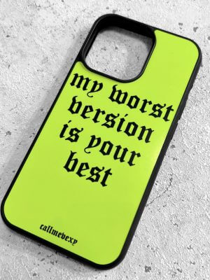 Case зелен ‘’My worst version is your best’’